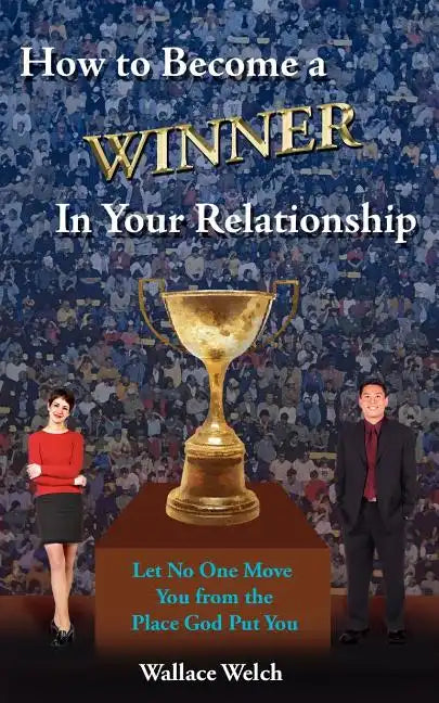 How to Become a Winner In Your Relationship - Paperback