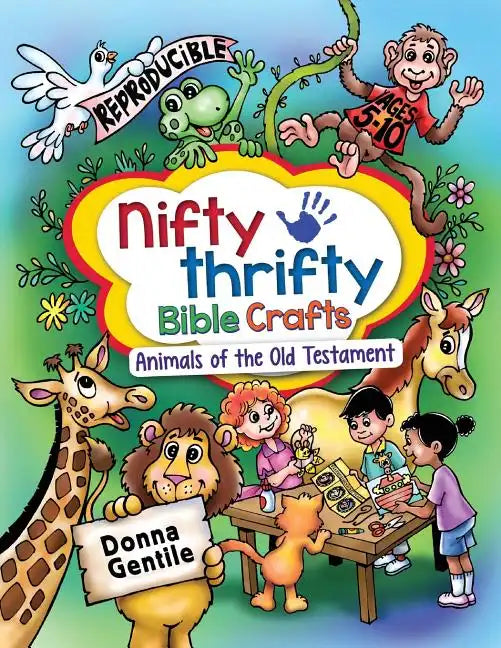 Nifty Thrifty Bible Crafts: Animals of the Old Testament - Paperback