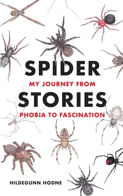 Spider Stories: My Journey from Phobia to Fascination - Paperback