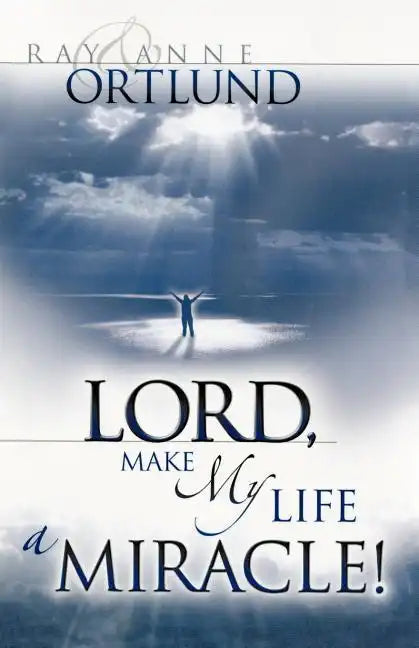 Lord, Make My Life a Miracle! - Paperback
