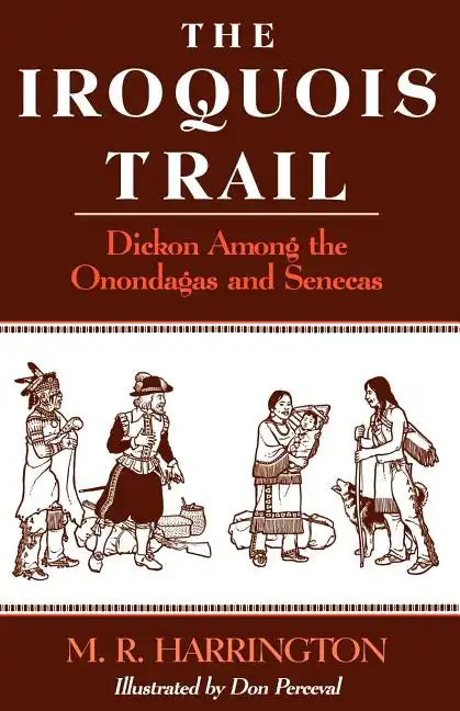 The Iroquois Trail: Dickon Among the Onondagas and Senecas - Paperback