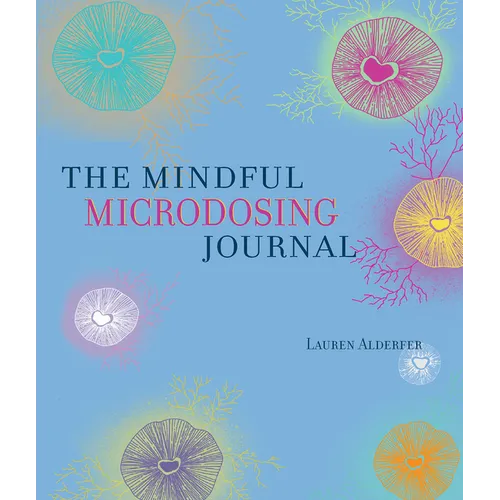 Mindful Microdosing: A Guidebook and Journal - Paperback