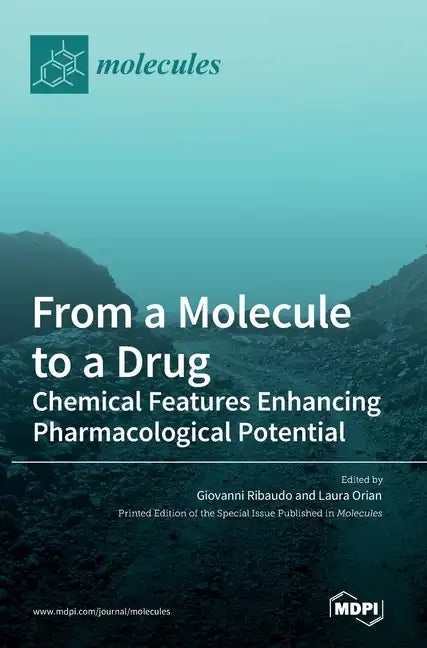 From a Molecule to a Drug: Chemical Features Enhancing Pharmacological Potential - Hardcover