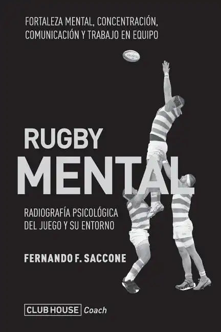 Rugby mental: Radiografía psicológica del juego y su entorno - Paperback