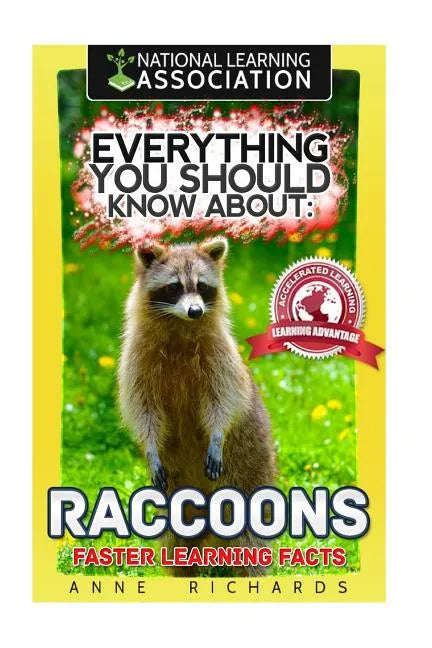 Everything You Should Know About: Raccoons Faster Learning Facts - Paperback