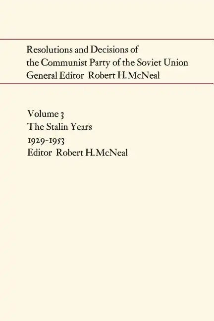 Resolutions and Decisions of the Communist Party of the Soviet Union: The Stalin Years 1929-1953 - Paperback