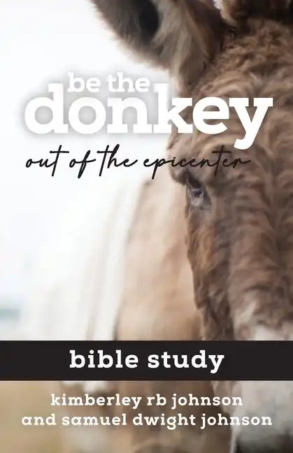 Be the Donkey: Out of the Epicenter Bible Study - Paperback