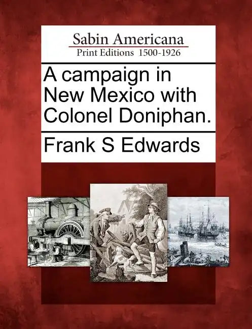 A Campaign in New Mexico with Colonel Doniphan. - Paperback