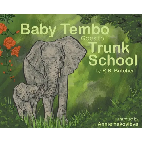 Baby Tembo Goes to Trunk School - Hardcover