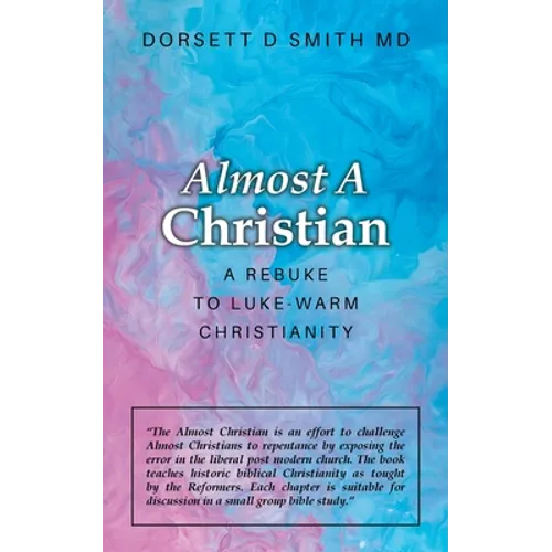 Almost a Christian: A Rebuke to Luke-Warm Christianity - Paperback