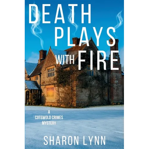 Death Plays With Fire: A Cotswold Crimes Mystery - Paperback