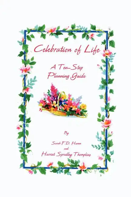 Celebration of Life: A Ten-Step Planning Guide - Paperback