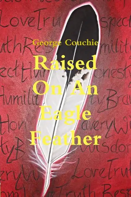 Raised On An Eagle Feather - Paperback