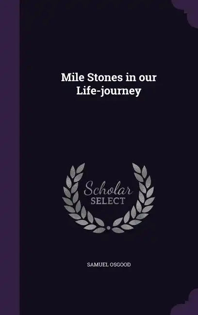 Mile Stones in our Life-journey - Hardcover