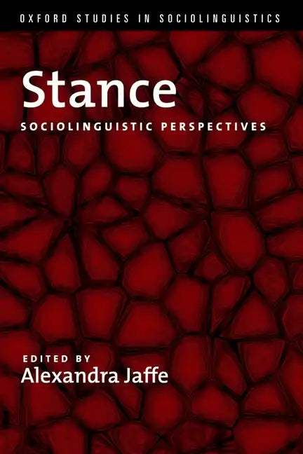 Stance: Sociolinguistic Perspectives - Paperback
