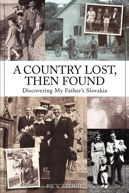 A Country Lost, Then Found: Discovering My Father's Slovakia - Paperback
