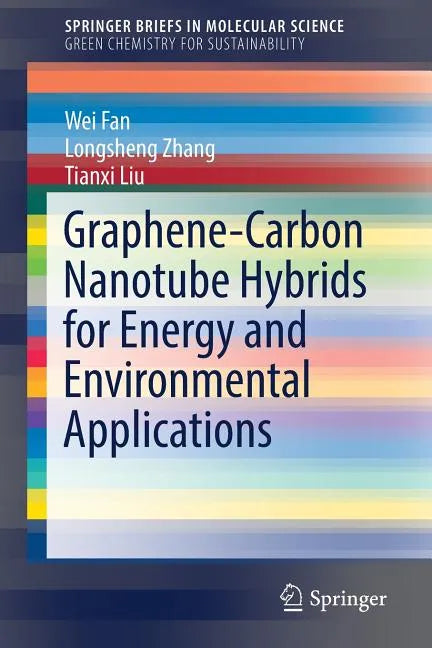 Graphene-Carbon Nanotube Hybrids for Energy and Environmental Applications - Paperback
