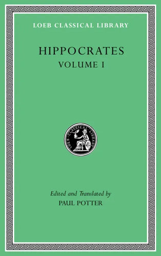 Hippocrates, Volume I: Ancient Medicine. Airs, Waters, Places. Epidemics 1 and 3. the Oath. Precepts. Nutriment - Hardcover