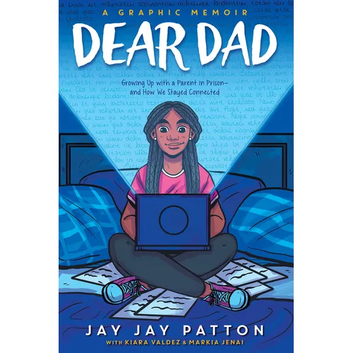 Dear Dad: Growing Up with a Parent in Prison -- And How We Stayed Connected - Paperback