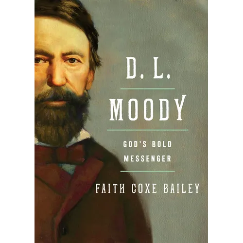 D. L. Moody: God's Bold Messenger - Paperback