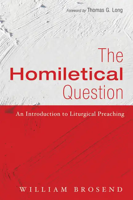 The Homiletical Question: An Introduction to Liturgical Preaching - Paperback