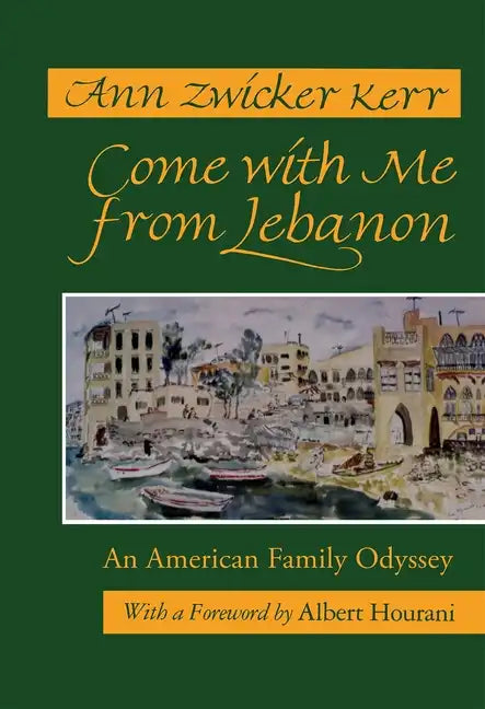 Come with Me from Lebanon: An American Family Odyssey (Revised) - Paperback