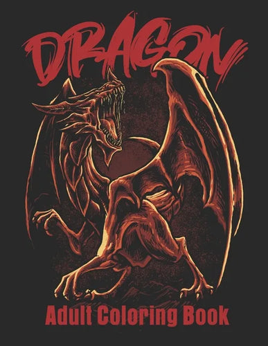 Dragon Adult Coloring Book: Wonderful Coloring Book for Stress Reliving - Paperback