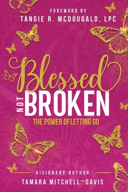 Blessed Not Broken: The Power of Letting Go - Paperback
