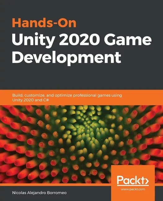 Hands-On Unity 2020 Game Development: Build, customize, and optimize professional games using Unity 2020 and C# - Paperback