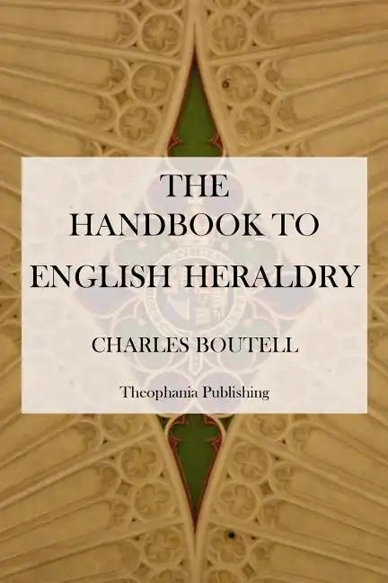 The Handbook to English Heraldry - Paperback