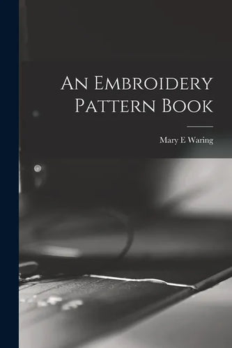 An Embroidery Pattern Book - Paperback