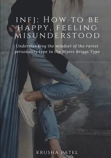 Infj: How to be happy, feeling misunderstood - Paperback