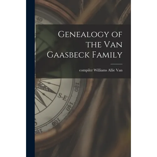 Genealogy of the Van Gaasbeck Family - Paperback