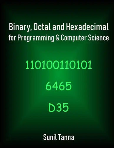 Binary, Octal and Hexadecimal for Programming & Computer Science - Paperback