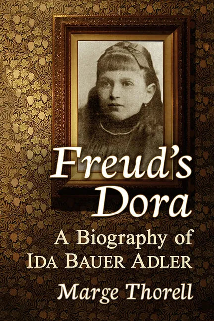 Freud's Dora: A Biography of Ida Bauer Adler - Paperback