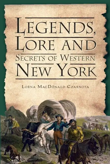 Legends, Lore and Secrets of Western New York - Paperback