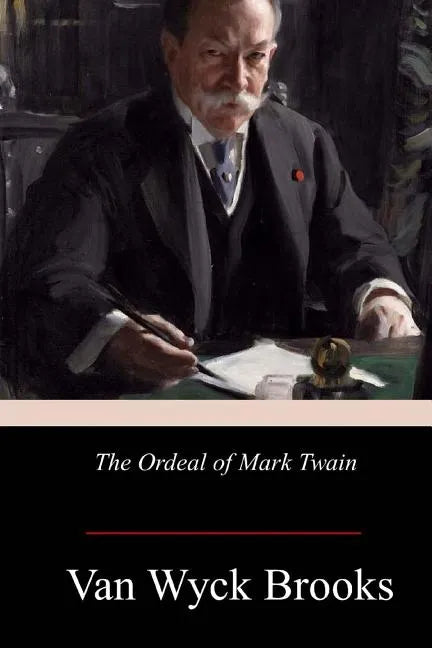 The Ordeal of Mark Twain - Paperback