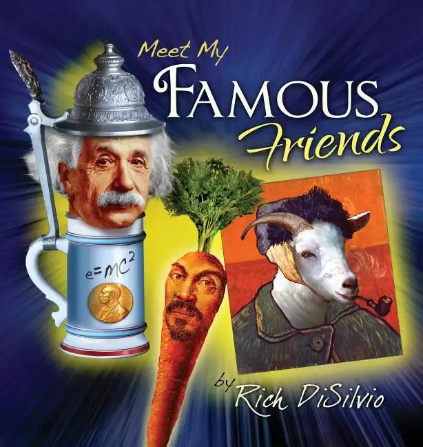 Meet My FAMOUS FRIENDS: Inspiring Kids with Humor - Hardcover