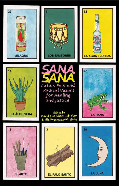 Sana, Sana: Latinx Pain and Radical Visions for Healing and Justice - Paperback