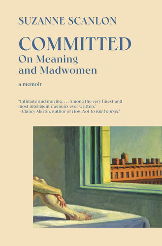 Committed: On Meaning and Madwomen - Paperback