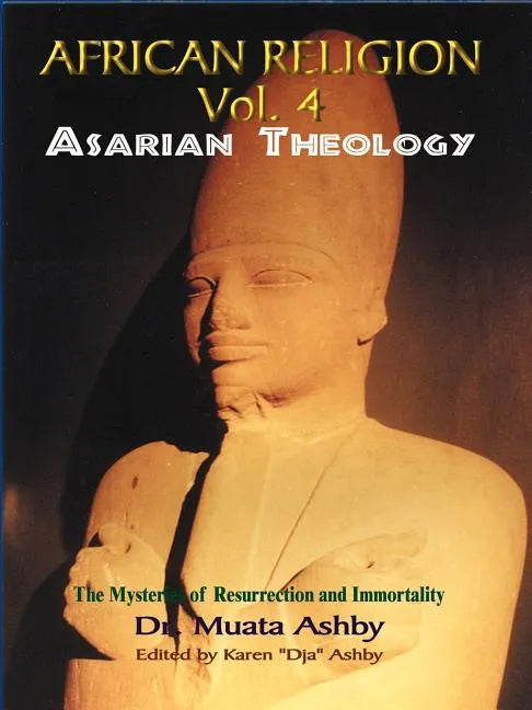 African Religion Volume 4: Asarian Theology - Paperback