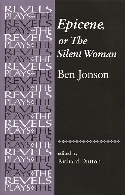Epicene, or the Silent Woman: By Ben Jonson - Paperback