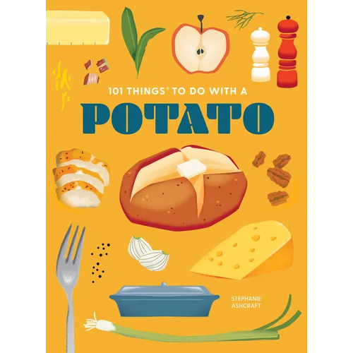 101 Things to Do with a Potato, New Edition - Paperback