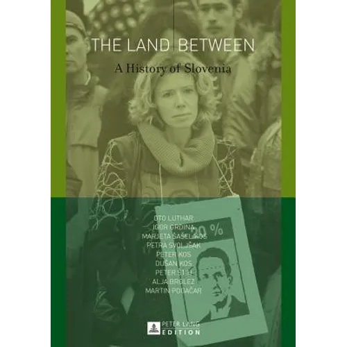 The Land Between: A History of Slovenia - Hardcover