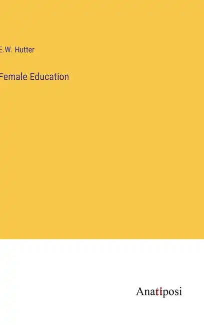 Female Education - Hardcover