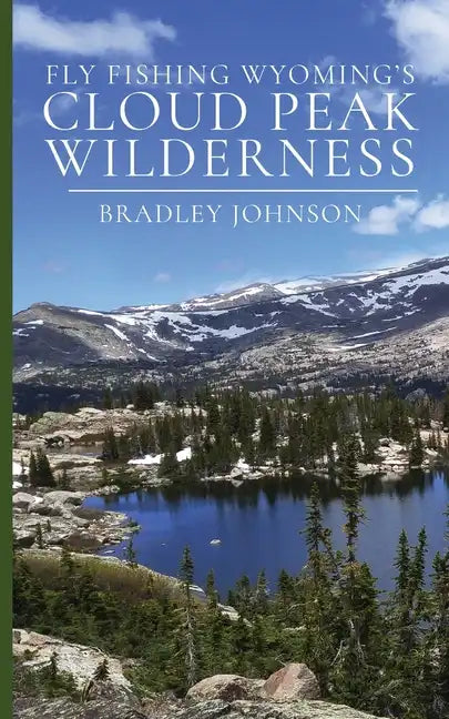 Fly Fishing Wyoming's Cloud Peak Wilderness - Paperback