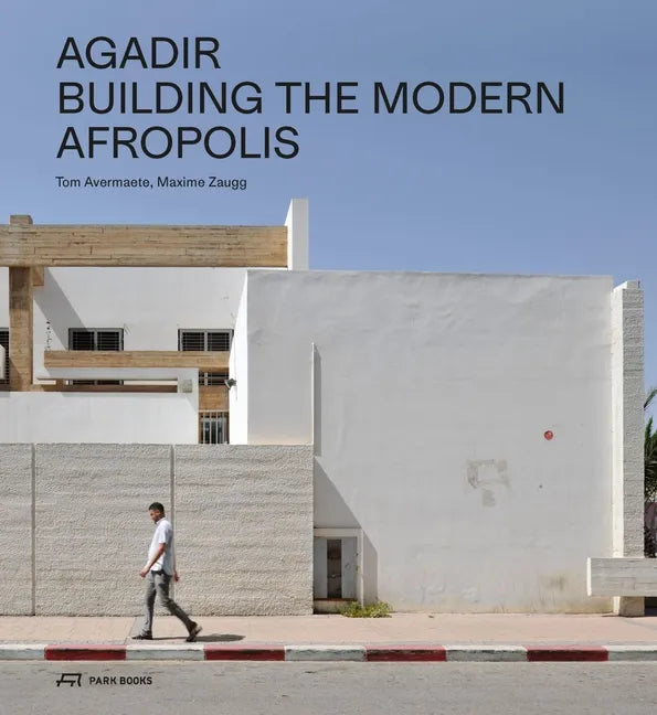 Agadir: Building the Modern Afropolis - Paperback