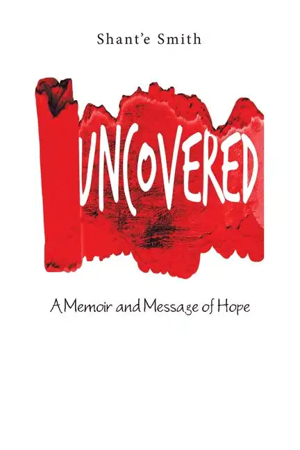 Uncovered: A Memoir and Message of Hope - Paperback
