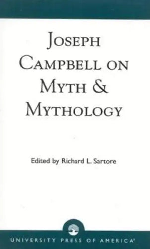 Joseph Campbell on Myth and Mythology - Paperback
