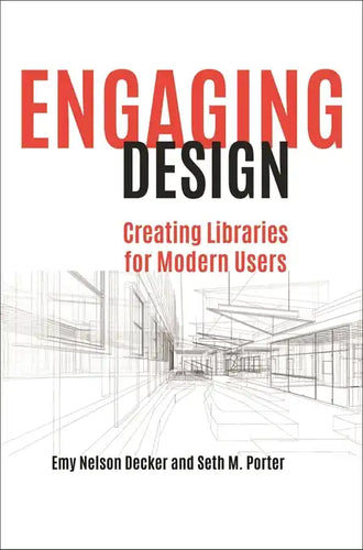 Engaging Design: Creating Libraries for Modern Users - Paperback